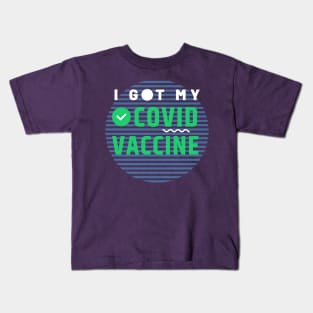 I Got My Covid Vaccine,Vaccinated 2021 Kids T-Shirt